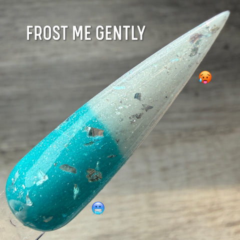 Frost Me Gently