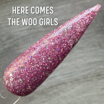 Here Comes the Woo Girls